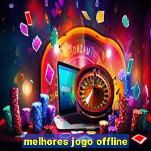 melhores jogo offline